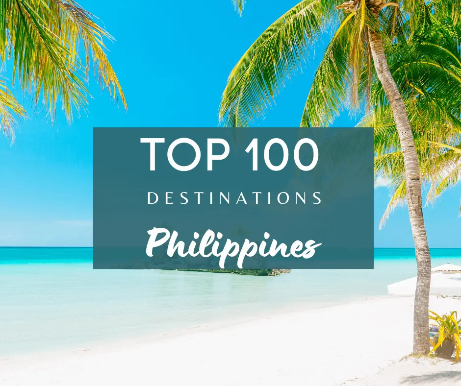 Top 100 Travel Destinations in the Philippines Ultimate Guide for 2024